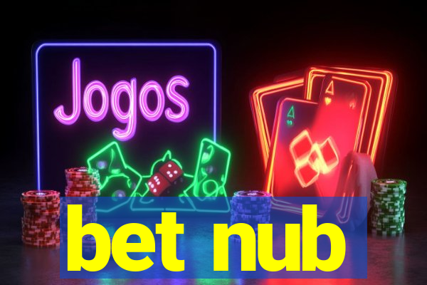 bet nub